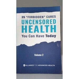 Uncensored Health 25 "Forbidden" Cures You Can Have Today Volume 2